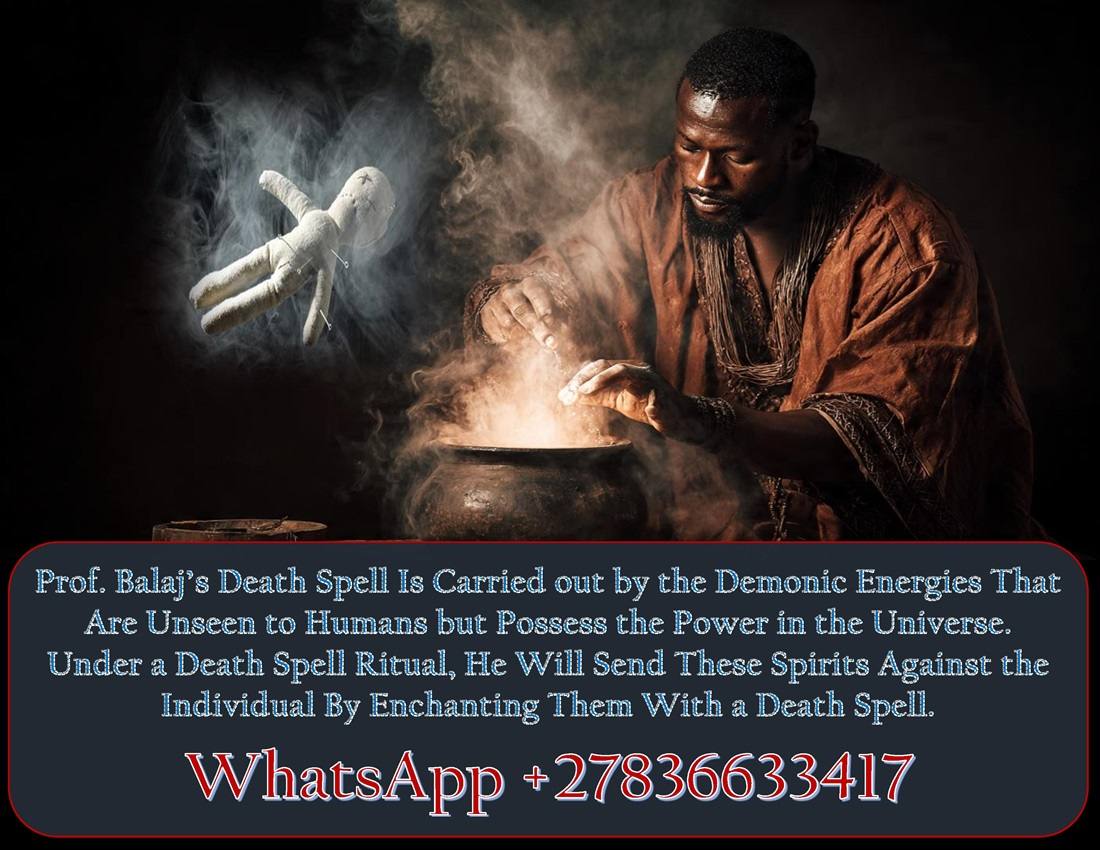 Need Powerful Death Spells? Trusted Death Spell Caster in the USA — Fast & Guaranteed Results in 48 Hours (WhatsApp +27836633417)
